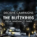 Decisive Campaigns The Blitzkrieg From Warsaw TO Paris (Steam)